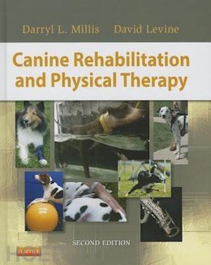 millis darryl l.; levine david - canine rehabilitation and physical therapy