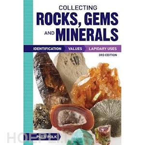 patti polk - collecting rocks, gems and minerals