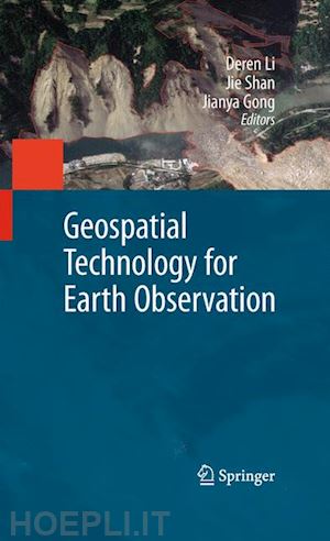 li deren (curatore); shan jie (curatore); gong jianya (curatore) - geospatial technology for earth observation