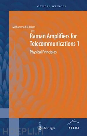 islam mohammad n. (curatore) - raman amplifiers for telecommunications 1