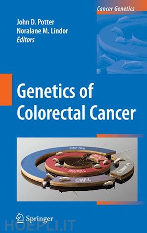 potter john d. (curatore); lindor noralane m. (curatore) - genetics of colorectal cancer