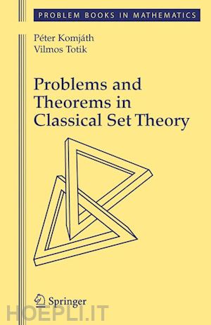 komjath peter; totik vilmos - problems and theorems in classical set theory