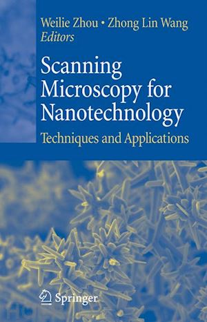 zhou weilie (curatore); wang zhong lin (curatore) - scanning microscopy for nanotechnology