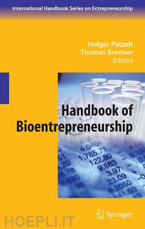 patzelt holger (curatore); brenner thomas (curatore) - handbook of bioentrepreneurship