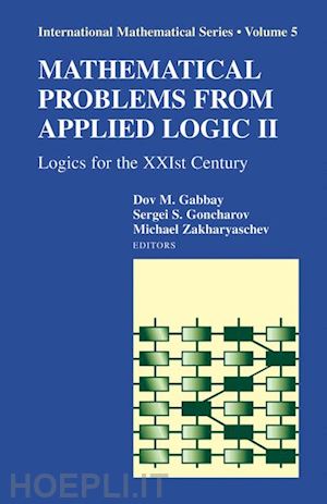 gabbay dov (curatore); goncharov sergei (curatore); zakharyaschev michael (curatore) - mathematical problems from applied logic ii