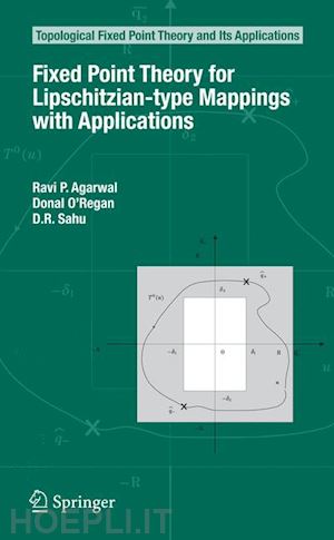 agarwal ravi p.; o'regan donal; sahu d. r. - fixed point theory for lipschitzian-type mappings with applications