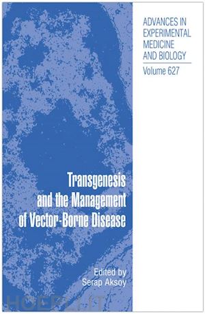 aksoy serap (curatore) - transgenesis and the management of vector-borne disease