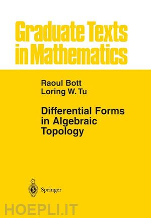 bott raoul; tu loring w. - differential forms in algebraic topology
