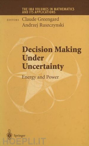 greengard claude (curatore); ruszczynski andrzej (curatore) - decision making under uncertainty