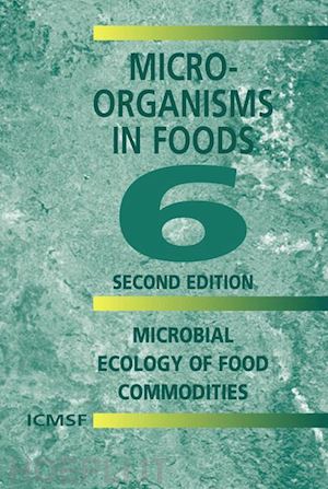 international commission on microbiological specifications for foods (icmsf) - microorganisms in foods 6