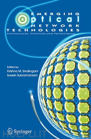 sivalingam krishna m. (curatore); subramaniam suresh (curatore) - emerging optical network technologies