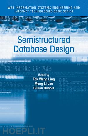 ling tok wang; dobbie gillian - semistructured database design