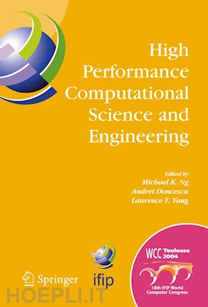 ng michael k. (curatore); doncescu andrei (curatore); yang laurence t. (curatore); leng tau (curatore) - high performance computational science and engineering