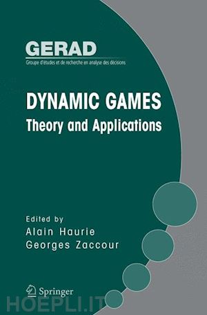 haurie alain (curatore); zaccour georges (curatore) - dynamic games: theory and applications