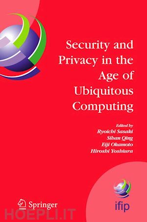 sasaki ryoichi (curatore); okamoto eiji (curatore); yoshiura hiroshi (curatore) - security and privacy in the age of ubiquitous computing