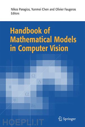 paragios nikos (curatore); chen yunmei (curatore); faugeras olivier d. (curatore) - handbook of mathematical models in computer vision