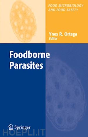 ortega ynes r. (curatore) - foodborne parasites