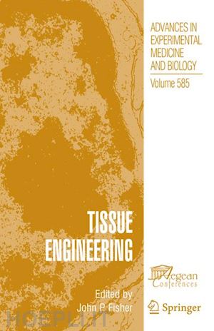 fisher john p. (curatore) - tissue engineering