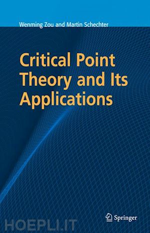 zou wenming; schechter martin - critical point theory and its applications
