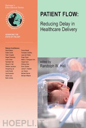 hall randolph (curatore) - patient flow: reducing delay in healthcare delivery