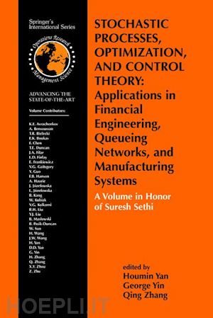 yan houmin (curatore); yin g. george (curatore); zhang qing (curatore) - stochastic processes, optimization, and control theory: applications in financial engineering, queueing networks, and manufacturing systems