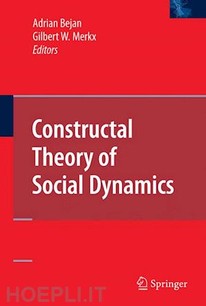 bejan adrian (curatore); merkx gilbert w. (curatore) - constructal theory of social dynamics