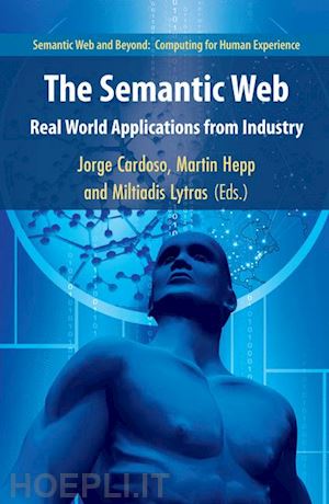 cardoso jorge (curatore); hepp martin (curatore); lytras miltiadis d. (curatore) - the semantic web