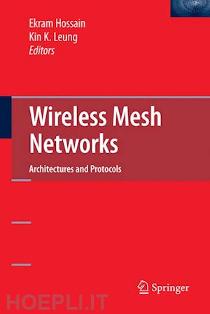 hossain ekram (curatore); leung kin k. (curatore) - wireless mesh networks