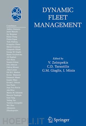 zeimpekis vasileios s. (curatore); tarantilis christos d. (curatore); giaglis george m. (curatore); minis ioannis e. (curatore) - dynamic fleet management