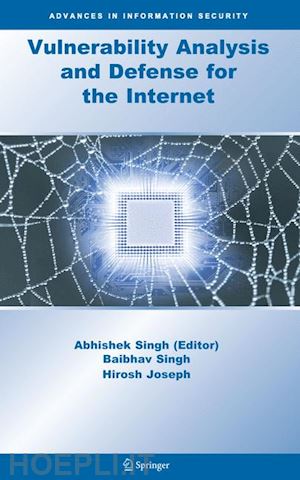 singh abhishek (curatore) - vulnerability analysis and defense for the internet