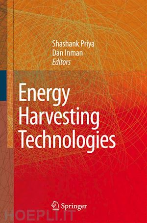 priya shashank (curatore); inman daniel j. (curatore) - energy harvesting technologies