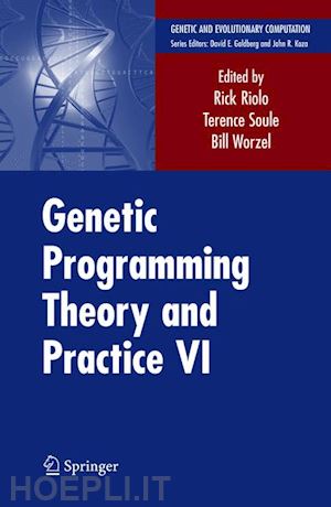 riolo rick (curatore); soule terence (curatore); worzel bill (curatore) - genetic programming theory and practice vi