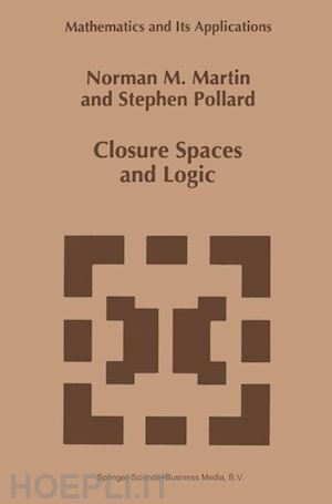 martin n.m.; pollard s. - closure spaces and logic
