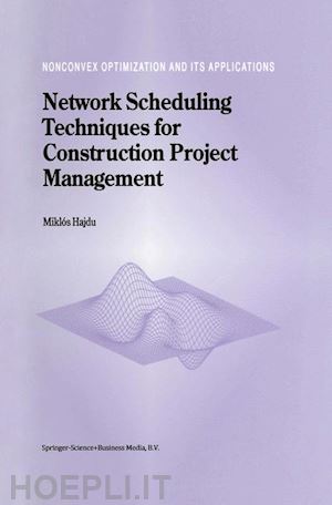 hajdu m. - network scheduling techniques for construction project management