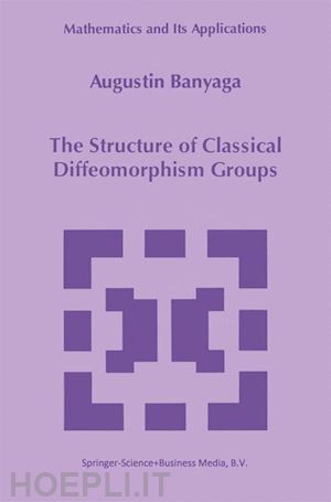 banyaga augustin - the structure of classical diffeomorphism groups