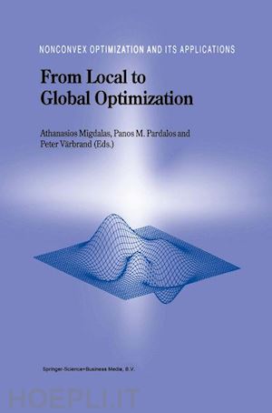migdalas a. (curatore); pardalos panos m. (curatore); värbrand peter (curatore) - from local to global optimization