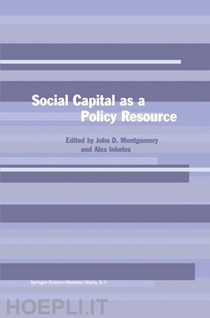 montgomery john d. (curatore); inkeles alex (curatore) - social capital as a policy resource