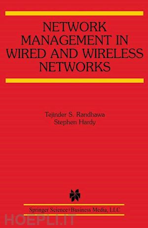 randhawa tejinder s.; hardy stephen - network management in wired and wireless networks