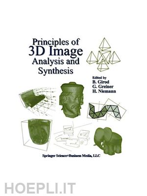 girod bernd (curatore); greiner günther (curatore); niemann heinrich (curatore) - principles of 3d image analysis and synthesis