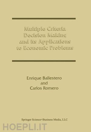 ballestero enrique; romero carlos - multiple criteria decision making and its applications to economic problems