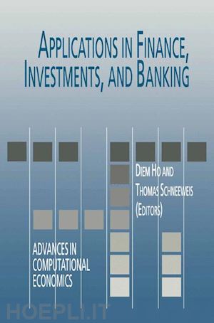 diem ho (curatore); schneeweis thomas (curatore) - applications in finance, investments, and banking