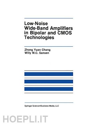 zhong yuan chong; sansen willy m.c. - low-noise wide-band amplifiers in bipolar and cmos technologies