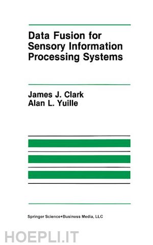 clark james j.; yuille alan l. - data fusion for sensory information processing systems