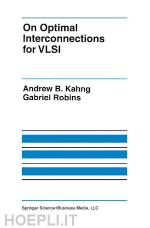 kahng andrew b.; robins gabriel - on optimal interconnections for vlsi