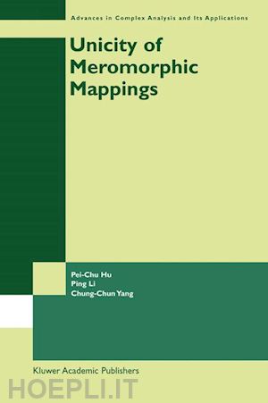 pei-chu hu; ping li; chung-chun yang - unicity of meromorphic mappings