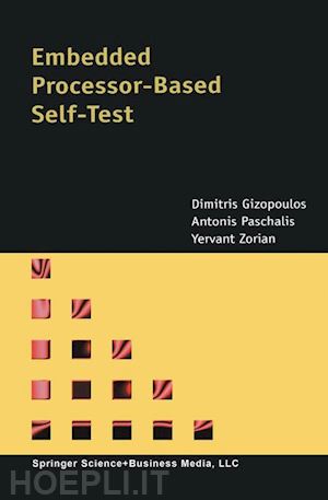 gizopoulos dimitris; paschalis a.; zorian yervant - embedded processor-based self-test