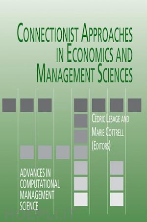 lesage cédric (curatore); cottrell marie (curatore) - connectionist approaches in economics and management sciences