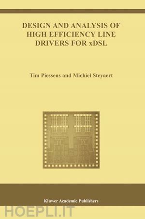 piessens tim; steyaert michiel - design and analysis of high efficiency line drivers for xdsl