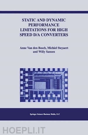 van den bosch anne; steyaert michiel; sansen willy m.c. - static and dynamic performance limitations for high speed d/a converters