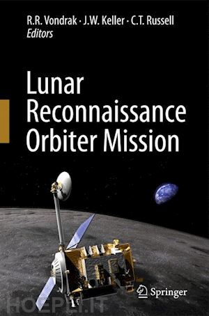 vondrak r.r. (curatore); keller j.w. (curatore) - lunar reconnaissance orbiter mission